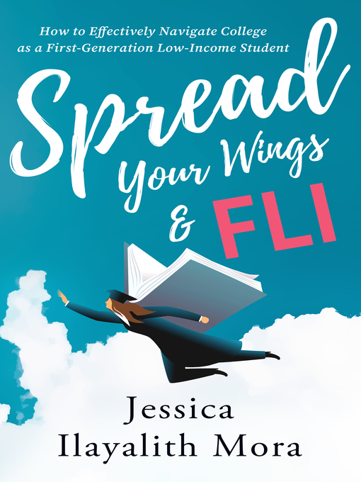 Title details for Spread Your Wings and FLI by Jessica Ilayalith Mora - Available